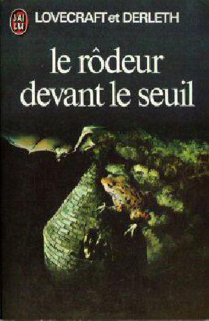 [August Derleth's "Posthumous Collaborations" 01] • Le rodeur devant le seuil